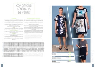 LORRAINE
AUDEAUVERGNE
CONDITIONS
GÉNÉRALES
DE VENTE
La Commande
Pour passer une commande, il vous suffit de remplir le bon de
commande papier que vous trouverez annexé au catalogue ou que
vous pouvez télécharger sur notre site internet.
Veuillez accompagner votre bon de commande de votre paiement
par chèque.
N’oubliez pas d’indiquer votre nom complet et/ou le nom du tuteur,
votre adresse complète, la ou les références de(s) article(s), la ou
les couleur(s) et la ou les taille(s).
Envoyer le tout à l’adresse indiquée en page2.
Les Prix
Les prix sont en euros et toutes taxes comprises. Ils sont valables
pour toute commande passée entre le 01/04/2015 et le 15/09/2015.
Les Conditions de règlement
Les règlements s’effectuent dans leur intégralité à la commande,
soit en Espèces (uniquement pour les ventes en Direct), soit par
chèque. (Ordre indiqué page 3).
La Livraison
Les livraisons sont gratuites à partir de 60€ d’achats et s’effectuent
en France Métropolitaine.
Pour les achats inférieurs à 60€, nous appliquons un forfait de 4€
par commande.
Une commande est livrée entre 3 et 10 jours ouvrés à la réception du
bon de commande et du paiement (en fonction de la disponibilité
de l’article).
Les conditions de retour et de remboursement
Pour toute demande d’échange ou de remboursement, l’article
doit être rendu* neuf, avec son étiquette non coupée et dans son
emballage d’origine.
Il est possible d’échanger un article pour une taille différente ou
pour un autre modèle.
La valeur d’échange ou de remboursement est celle indiquée sur
l’étiquette et le bon de commande.
Dans le cas d’un échange contre un produit d’un montant supérieur,
la différence sera à votre charge.
Dans le cas d’un échange contre un produit d’un montant inférieur,
nous ne remboursons pas la différence, mais vous pouvez compléter
votre achat avec un autre article. Les frais d’envoi de retour sont
à votre charge.
*Nous contacter par email à l’adresse commandes@confortmode.
fr ou par téléphone au 07 83 90 90 77 en nous indiquant le motif
de l’échange et/ou du remboursement et en reprenant le détail de
votre bon de commande (référence de l’article, couleur et taille).
Tour de poitrine 87/89 90/92 93/95 96/98 99/101 102/107 108/113 114/119 120/125 126/131 132/137 138/143 144/149
Tour de bassin 92/94 95/97 98/100 101/103 104/106 107/112 113/118 119/124 125/130 131/136 137/142 143/148 149/154
Tour de taille 64/67 67/71 72/74 76/79 80/83 84/91 92/99 100/107 108/115 116/123 124/131 132/139 140/147
Taille à commander 38 40 42 44 46 48 50 52 54 56 58 60 62
Tour de poitrine 85/88 89/92 93/96 97/100 101/104 105/108 109/112 113/116 117/120 121/134 125/128 129/132 133/136
Tour de bassin 73/76 77/80 81/84 85/88 89/92 93/96 97/100 101/104 105/112 109/130 113/116 117/120 121/124
Tour de taille 94 97 100 103 106 109 112 115 118 120 122 124 126
Taille à commander 38 40 42 44 46 48 50 52 54 56 58 60 62
38/40 42/44 46/48 50/52 54/56 58/60
T2 T3 T4 T5 T6 T7
S = P M L = G XL = SG XXL XXXL
HOMMETOUSFEMME
Pour certains produits il existe une taille SG correspondant
à la taille XL, dans ce cas la taille XL devient une taille XXL.
Pour éviter de vous tromper sur la taille à choisir, vous pouvez
nous indiquer votre taille habituelle de chemise et de pantalon afin
que nous puissions trouver la taille équivalente la mieux adaptée.
Bon à Savoir:
Les articles que nous vendons sont décrits et présentées dans le
catalogue avec la plus grande exactitude. Si malgré toutes nos
précautions, des erreurs ont pu se produire dans ce catalogue,
nous ne pourrions en aucun cas être engages sur ce fait. Toute
opération intervenant entre Confort Mode by Modam et ses
clients, non contestée dans un mois, ne peut plus donner lieu à
une réclamation.
20 LORRAINE:			 35€
Robe Imprimée
MOTIF UNIQUE	 M - L - XL
95% Polyester, 5% Elasthanne
21 AUDE:			 35€
Robe combinée, détail boutons
MOTIF UNIQUE	 M - L - XL - XXL
96% Polyester, 4% Elasthanne
22 AUVERGNE:			 35€
Robe bi-matière avec broche fleur
MOTIF UNIQUE	 L – XL – XXL
10% Viscose, 90%Polyester
20 Robe LORRAINE
35€
22 Robe AUVERGNE
35€
21 Robe AUDE
35€
12 13
 