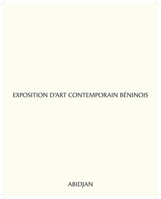 EXPOSITION D’ART CONTEMPORAIN BÉNINOIS
ABIDJAN
 