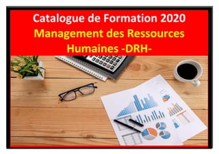 SOMMAIRE
Catalogue de Formation 2020
Management des Ressources
Humaines -DRH-
 
