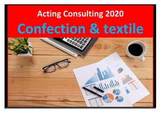 Acting Consulting 2020
Confection & textile
 