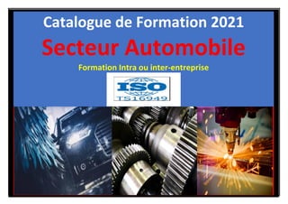 SOMMAIRE
Catalogue de Formation 2021
Secteur Automobile
Formation Intra ou inter-entreprise
 