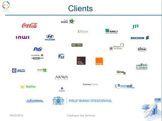 26/02/2015 Catalogue des Services 40
Clients
 