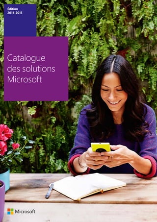 Catalogue
des solutions
Microsoft
Édition
2014-2015
 