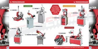 MACHINES POUR LA COUPE DES METAUX
les SEMI-AUTOMATIQUES
le TRONÇONNAGE le TRONÇONNAGE
les MANUELLES
les AUTOMATIQUES
KMS 302
KMS MINI
WS 370 M
WS 370 ANC
WS 370 SA
WS 315 SA
Tronçonneuses à
ruban et tronçonneuses
à fraise-scie manuelles,
semi-auto ou automatiques,
pendulaires ou à descente
verticale pour coupes droites
et/ou biaises
de - 45° à + 60°
PULLDOWN 120
ACIER ACIER
54 RetRouvez toutes les infoRmations suR notRe site www.eismo.fR
PULLDOWN - PRACTIX 230 G
 