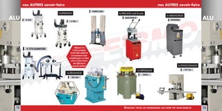 MACHINES POUR LA COUPE DES METAUX
nos AUTRES savoir-faire
l’ASPIRATION
TURBO 2400
V 570
V 360
V 570 DUMPSTER
nos AUTRES savoir-faire
le GRIGNOTAGE
le PERçAGE multi-broche
le SERTISSAGE
ROTOLIMA
MULTYFOR M
ITACA
12 13
le POINçONNAGE
PP 110
le DÉLIGNAGE
MK 420
RetRouvez toutes les infoRmations suR notRe site www.eismo.fR
ALU ALU
Déligneuse 2 en
1 à lame ascendante,
transformable rapidement
en tronçonneuse à lame
ascendante grâce à un 2ème
carter et 2 étaux livré de
série (idéal pour la
coupe des parcloses)
 