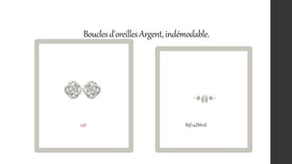 Bouclesd'oreillesArgent,indémodable.
Rèf:14ZM10E25€
 