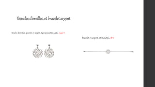 Bouclesd’oreilles,etbraceletargent
Boucles d’oreilles, ajourées en argent, tiges poussettes,1,55G . 19,90 €
Bracelet en argent, 18cm,0,89G, 18 €
 