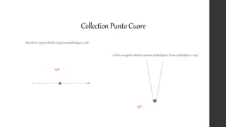 Collection Punto Cuore
Bracelet en argent rhodié et pierres synthétiques.1,76G
Collier en argent rhodié et pierres synthétiques. Pierre synthétique. 2 ,63G
25€
35€
 