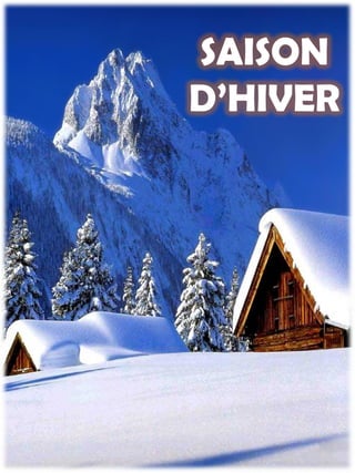 SAISON
D’HIVER
 