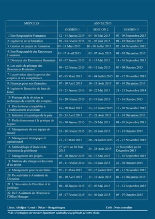 Lieux: Abidjan - Lomé - Dakar - Ouagadougou Coût : Nous consulter 
*NB : Formation sur mesure également réalisable à la période de votre choix 
 
