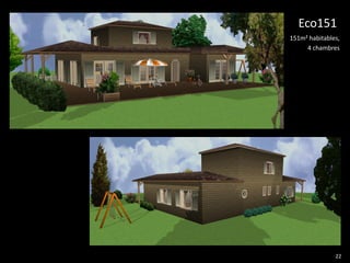 Eco151
151m² habitables,
     4 chambres




               22
 