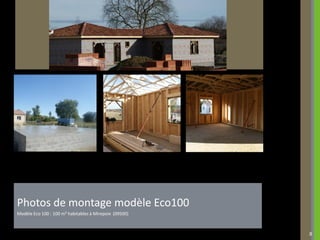 Photos de montage modèle Eco100
Modèle Eco 100 : 100 m² habitables à Mirepoix (09500)



                                                        8
 