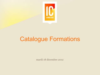 Catalogue Formations


     mardi 18 décembre 2012
 