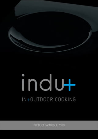 IN+OUTDOOR COOKING



   PRODUCT CATALOGUE 2010
 