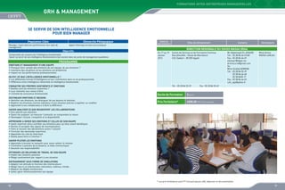 FORMATIONS INTER-ENTREPRISES MANAGERIELLES

GRH  Management
SE SERVIR DE SON INTELLIGENCE EMOTIONNELLE
POUR BIEN MANAGER
Population Cible

Démarche Pédagogique

Manager, Cadre désirant perfectionner leur style de
management

Apport théorique et exercices pratiques

Objectifs
Comprendre les ressorts de l’intelligence émotionnelle
Savoir se servir de son intelligence émotionnelle à bon escient dans les actes de management quotidiens

Dates de
déroulement

Sites de déroulement

Centre de Services et de Formation Continue
Rue Attouffah – Route de Marrakech
Cité Taddart – 80 000 Agadir

PROGRAMME

QU’EST-CE QUE L’INTELLIGENCE EMOTIONNELLE ?
•	 Les différentes formes d’intelligence et leur contribution dans la vie professionnelle
•	 Différence entre intelligence rationnelle et intelligence émotionnelle

DISTINGUER EMOTIONS ET BESOINS
•	 Identifier ses émotions, les distinguer de ses besoins et attentes
•	 Repérer les émotions comme indicateur d’une situation précise à exploiter ou modifier
•	 Apprendre à ses collaborateurs à faire la différence

Animateurs

DIRECTION REGIONALE DU SOUSS MASSA DRAA
Du 17 au 19
Janvier
2013

EMOTIONS ET MANAGEMENT D’UNE EQUIPE
•	 Pourquoi tenir compte des émotions de son équipe, de ses émotions ?
•	 Inventaire des situations où les émotions ont prédominé
•	 Impact sur les performances professionnelles

CONNAITRE SES PROPRES SENTIMENTS ET EMOTIONS
•	 Quelles sont les émotions ressenties ?
•	 Leur intensité, leur raison d’être
•	 L’échelle de conscience émotionnelle

Contacts

Tél. : 05 28 84 55 29

Mr Abdelmajid EL AISSARI
Tél.:	 05 28 84 66 67/68
Fax :	05 28 84 66 69
elaissari@ofppt.ma
drsmd.scre@gmail.com
Ou
Mme Ouidad ADRRAB
Tél. :	05 28 84 55 29
	
05 28 84 66 68
	
05 28 8450 17
Fax :	05 28 84 66 69
csfc_aga@yahoo.fr

Mme Amina
RAFAA LAHLOU

Fax : 05 28 84 55 69

Durée de Formation

3 jours

Prix Forfaitaire*

4500,00 DHS /Participant

SAVOIR ANALYSER CE QUE RESSENTENT LES COLLABORATEURS
•	 Etre attentif aux réactions
•	 Savoir les analyser, en mesurer l’intensité, en comprendre la raison
•	 Développer l’écoute, l’empathie et la disponibilité
APPRENDRE A GERER SES EMOTIONS ET CELLES DE SON EQUIPE
•	 Savoir exprimer et/ou contrôler ses émotions pour qu’elles soient bénéfiques
•	 Donner et accepter des signes de reconnaissance
•	 Faire et recevoir des déclarations action / ressenti
•	 Formuler des demandes assertives
•	 Apprendre les clés du feed-back
•	 Quelle place faire à l’intuition ?
SAVOIR PILOTER LES EMOTIONS
•	 Apprendre à écouter et ressentir pour savoir piloter la relation
•	 S’entraîner à prendre de la distance, à méta-communiquer
•	 Assumer ses responsabilités
OPTIMISER LES RELATIONS DE TRAVAIL DE SON EQUIPE
•	 Etablir des relations positives
•	 Réagir positivement par rapport à une situation
ENTRAINEMENT SOUS FORME DE SIMULATIONS
•	 Adapter son attitude en fonction des interlocuteurs
•	 Réagir face à un interlocuteur mécontent, coléreux, timide...
•	 Réparer les dégâts émotionnels
•	 Savoir gérer émotionnellement son équipe

* Les prix forfaitaires sont HT incluant pause café, déjeuner et documentation

18

19

 