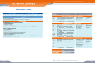 FORMATIONS INTER-ENTREPRISES EN TRANSPORT  LOGISTIQUE

TRANSPORT  LOGISTIQUE
FORMATION DES CARISTES
Population Cible
Caristes, Conducteurs de grues

Démarche Pédagogique
Méthode participative par objectif
Apports théoriques appuyés sur des cas pratiques

Objectifs
Maîtriser une conduite rationnelle
Connaître les normes de secours internationales en matière de chariots élévateurs
Effectuer une maintenance de premier niveau

PROGRAMME
REGLEMENTATION RELATIVE AUX CHARIOTS ELEVATEURS
•	 Les responsabilités du cariste
•	 La logistique et le cariste
•	 Technologie des chariots élévateurs
•	 L’utilisation du chariot élévateur
•	 La prévention des risques professionnels : risques de circulation, risques pour la stabilité de la charge, etc...
CONDUITE DE CHARIOTS ELEVATEURS
•	 Vérification d’adéquation
•	 Règles de sécurité
•	 Opérations de prise et fin de poste
•	 Prise et dépose d’une charge au sol
•	 Circulation sur plusieurs types de sol avec des charges différentes
•	 Mise en stock et/ou destockage à tous niveaux d’un palletier
•	 Gerbage et/ou dégerbage sur pile
•	 Opérations de fin de poste
•	 Prévention des risques professionnels : risques de circulation, risques pour la stabilité de la charge, etc...
•	 Maintenance de premier niveau du chariot élévateur

Dates de
déroulement

Sites de déroulement

Contacts

Animateurs

DIRECTION REGIONALE DU GRAND CASABLANCA
07, 08
Juin
2013

Centre de Qualification Professionnelle Yassmina
Cité Yasmina, Bd Hassan II, Mannesmann, BP 582 20 650 Mohammadia

18, 19
Octobre
2013

Tél. : 05 22 23 31 30 55

07, 08
Mars
2013

Institut Spécialisé dans Les Métiers de Transport
Routier Tanger
Ancienne Route de l’Aéroport, Km 5,5 Tanger

Mr Rachid FOUNOUNE
Tél. : 05 22 61 93 33
Fax : 05 22 60 39 65
r.founoune@gmail.com

Mr Abdellatif
FARIS

Fax : 05 22 23 31 30 55

DIRECTION REGIONALE DU NORD OUEST II

Tél. : 05 39 31 71 98
16, 17
Mai
2013

Institut Spécialisé de Technologie Appliquée Tanger
Free Zone
Ilot 104 Lot N°1 Tanger Free Zone, Route de Rabat 90 000 Tanger
Tél. : 05 39 39 44 58

24, 25
Octobre
2013

Fax : 05 39 31 21 56

Mr Mohammed KADIRI
Tél. : 05 39 34 13 15
Fax : 05 39 94 26 60
kadiri@ofppt.ma
medkadiri@yahoo.fr

Mr Taiebi
BENOUAZZANE
Mr Abdeladim
NESRATE

Fax : 05 39 39 44 58

Institut Spécialisé dans Les Métiers de Transport
Routier Tanger
Ancienne Route de l’Aéroport, Km 5,5 - Tanger
Tél. : 05 39 31 71 98

Fax : 05 39 31 21 56

DIRECTION REGIONALE DU SOUSS MASSA DRAA
10, 11
Janvier
2013
14, 15
Mars
2013
13, 14
Juin
2013

Institut Spécialisé Dans les Métiers de Transport
Routier Agadir
Km 23 route de Tiznit Quartier Industriel
BP 1097 - Ait Melloul

Tél. : 05 28 24 63 01

Fax : 05 28 24 63 23

Durée de Formation

Mr Abderrahman
EL HAMRI
Mr Lahcen
ABAIH

2 jours

Prix Forfaitaire*

Mr Abdelmajid EL AISSARI
Tél. : 05 28 84 66 67/68
Fax : 05 28 84 66 69
elaissari@ofppt.ma
drsmd.scre@gmail.com
Ou
Mr Abdellah CHAFFAK
Tél. : 0528 24 63 01
Fax : 0528 24 63 23
a.chaffake@gmail.com

2000,00 DHS /Participant

* Les prix forfaitaires sont HT incluant pause café, déjeuner et documentation

208

209

 