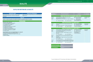 FORMATIONS INTER-ENTREPRISES MANAGERIELLES

QualitE
OUTILS DE GESTION DE LA QUALITE
Population Cible

Démarche Pédagogique

Responsables qualité, Chefs d’atelier, Chefs de chaîne,
Responsables de production, Techniciens spécialisés,
Techniciens

Apports théoriques, échange d’expériences méthodologiques,
études de cas

Objectifs
Acquérir une démarche et des outils pratiques permettant une meilleure gestion de la qualité
Prévoir les modes de défaillance, les étudier et améliorer la fiabilité des produits en production

Dates de
déroulement

LES DIFFERENTS OUTILS DE MANAGEMENT DE LA QUALITE 
•	 Méthode de résolution de problème ou MRP
•	 Les sept outils standards de la qualité ou les Q sept
•	 Etudes de cas
•	 Démarche AMDEC

Contacts

Animateurs

DIRECTION REGIONALE DU GRAND CASABLANCA
07, 08
Février
2013

Institut Spécialisé en Fabrication des Produits
Agroalimentaires Casablanca
Angle Bd Mimoza et rue Tamaris Ain Sebaâ Casablanca
Tél. : 05 22 35 13 79/72

PROGRAMME
LES OUTILS DE LA QUALITE 
•	 Outils de management de la qualité
•	 Les systèmes dans l’entreprise
•	 La conception et la qualité
•	 L’analyse de la valeur
•	 Les approvisionnements et la qualité
•	 La production et la qualité
•	 La maîtrise de la maintenance
•	 Le système administratif et la qualité
•	 Le système commercial et la qualité
•	 Le juste à temps

Sites de déroulement

Fax : 05 22 35 13 87

Mr Rachid FOUNOUNE
Tél. :	 05 22 61 93 33
	
05 22 60 33 48
Fax :	 05 22 60 39 65
r.founoune@gmail.com

Mr Abderrahim
BAHAJ

DIRECTION REGIONALE DU NORD OUEST I
23, 24
Avril
2013

Institut Spécialisé de Technologie Appliquée NTIC
Hay Riad
Rue Assandour BP 6332 - 10 100 Hay Riad Rabat
Tél. : 05 37 71 00 05

Fax : 05 37 71 52 49

Mme Nadia MAMDOUH
Tél. : 05 37 80 31 07/08
Fax : 05 37 80 31 09
mamdouhnadia@yahoo.fr

Mme Randa
MOUSSAIF

DIRECTION REGIONALE DU NORD OUEST II
25, 26
Avril
2013

Institut Spécialisé dans les Métiers de l’Offshoring
et les Nouvelles Technologies de l’Information
et de la Communication
Km 6, Route de Rabat - 90 000 Tanger (À coté de
Marjane)
Tél. : 05 39 38 08 71

Mr Mohammed KADIRI
Tél. : 05 39 34 13 15
Fax : 05 39 94 26 60
kadiri@ofppt.ma
medkadiri@yahoo.fr

Mr Youssef
OUNZILA

Fax : 05 39 38 08 71

06, 07
Juin
2013

Institut Spécialisé de Technologie Appliquée Tanger
Free Zone
Ilot 104 Lot N°1 Tanger Free Zone, Route de Rabat 90 000 Tanger

27, 28
Juin
2013

Institut Spécialisé de Technologie Appliquée Ibn Marhal
5, rue Ibn Marhal, Place Mozart, BP 790 - 90 000 Tanger

Tél. : 05 39 39 44 58

Tél. : 05 39 94 09 97

Fax : 05 39 39 44 58

Fax : 05 39 94 09 97

Durée de Formation

2 jours

Prix Forfaitaire*

3000,00 DHS /Participant

* Les prix forfaitaires sont HT incluant pause café, déjeuner et documentation

32

33

 