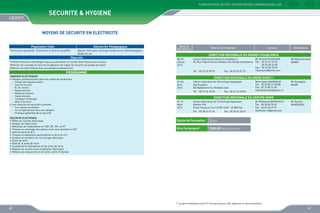 FORMATIONS INTER-ENTREPRISES MANAGERIELLES

SEcuritE  HygiEne
MOYENS DE SECURITE EN ELECTRICITE
Population Cible

Démarche Pédagogique

Techniciens spécialisés, Techniciens et Ouvriers qualifiés

Apports théoriques, échange d’expériences méthodologiques,
études de cas

Objectifs
Prendre conscience des dangers que peut provoquer un courant électrique et leurs causes
Maîtriser les concepts de sécurité et appliquer les règles de sécurité aux postes de travail
Maîtriser les bons réflexes face aux dangers professionnels

Dates de
déroulement

SECURITE ELECTRIQUE
•	 Effets du courant électrique
•	 Danger de l’électricité
•	 Définition de l’habilitation en TBT, BT, MT, et HT
•	 Travaux au voisinage des pièces nues sous tensions en BT
•	 Interventions en B.T.
•	 Travaux et opérations particulières en B et en H.T.
•	 Incident et accident sur un ouvrage électrique
•	 Prise de terre
•	 Rôle de la prise de terre
•	 Conditions et réalisations d’une prise de terre
•	 Régime de neutre d’une installation électrique
•	 Notions de secourisme et de lutte contre l’incendie

Contacts

Animateurs

DIRECTION REGIONALE DU GRAND CASABLANCA
08, 09
Février
2013

Institut Spécialisé Industriel Casablanca
Mr Rachid FOUNOUNE
50, Rue Caporal Driss Chbakou Ain Bordja Casablanca Tél. :	 05 22 61 93 33
	
05 22 60 33 48
Fax :	 05 22 60 39 65
r.founoune@gmail.com
Tél. : 05 22 62 90 75
Fax : 05 22 62 57 21

25, 26
Avril
2013

Institut Spécialisé de Technologie Appliquée
Hay Essalam
Bd Abdelkarim EL Khattabi Salé

PROGRAMME
DANGERS ELECTRIQUES
•	 Dangers professionnels dans les unités de production
	 -	 Postes de transformation
	 -	 Courts-circuits
	 -	 R. du neutre
	 -	 Basse tension
	 -	 Moyenne tension
	 -	 Haute tension
	 -	 Transport d’énergie
	 -	 Mise à la terre
•	 Les mesures de sécurité à prendre
	 -	 Les causes à prévenir
	 -	 Le comportement face aux dangers
	 -	 Politique générale de la sécurité

Sites de déroulement

Mr Abderrahmane
DAMIR

DIRECTION REGIONALE DU NORD OUEST I

Tél. : 05 37 34 18 90

Fax : 05 37 34 18 90

Mme Nadia MAMDOUH
Tél. : 05 37 80 31 07/08
Fax : 05 37 80 31 09
mamdouhnadia@yahoo.fr

Mr Mustapha
BAHRI

DIRECTION REGIONALE DU CENTRE NORD
20, 21
Mars
2013

Institut Spécialisé de Technologie Appliquée
Gestion Fès
Route Imouzzer km 4,5 BP 2428 - 30 000 Fès
Tél. : 05 35 61 07 24

Fax : 05 35 61 20 47

Durée de Formation

Mr Rachid
KANDOUSSI

2 jours

Prix Forfaitaire*

Mr Mohamed BENKHALTI
Tél. : 05 35 60 70 07
Fax : 05 35 60 39 97
benkhalti.m@gmail.com

2000,00 DHS /Participant

* Les prix forfaitaires sont HT incluant pause café, déjeuner et documentation

40

41

 