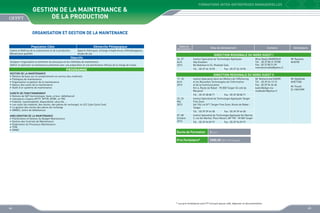 FORMATIONS INTER-ENTREPRISES MANAGERIELLES

GESTION DE LA MAINTENANCE 
DE LA PRODUCTION
ORGANISATION ET GESTION DE LA MAINTENANCE
Population Cible

Démarche Pédagogique

Cadres et Maîtrise de la maintenance et de la production,
Mécaniciens qualifiés

Apports théoriques, échange d’expériences méthodologiques,
études de cas

Objectifs
Analyser l’organisation et améliorer les processus et les méthodes de maintenance
Définir et optimiser la maintenance préventive avec une préparation et une planification efficace de la charge de travail

Dates de
déroulement

SURETE DE FONCTIONNEMENT
•	 Notions de SdF (terminologie, faute, erreur, défaillance)
•	 Indicateurs moyens MTTF, MTTR, MTBF, et TRS
•	 Fiabilité, maintenabilité, disponibilité, sécurité, ...
•	 Les coûts (du matériel, des stocks, des pièces de rechange), le LCC (Lyfe Cycle Cost)
•	 La gestion des stocks des pièces de rechange
•	 AMDEC, Arbre de défaillances 
AMELIORATION DE LA MAINTENANCE
•	 Planification et Gestion du Budget Maintenance
•	 Gestion des Contrats de Maintenance
•	 Elaboration du Processus Maintenance
•	 TPM
•	 GMAO

Contacts

Animateurs

DIRECTION REGIONALE DU NORD OUEST I
26, 27
Avril
2013

Institut Spécialisé de Technologie Appliquée
Hay Essalam
Bd Abdelkarim EL Khattabi Salé
Tél. : 05 37 34 18 90

PROGRAMME
GESTION DE LA MAINTENANCE 
•	 Notions de base sur le comportement en service des matériels
•	 Politiques de maintenance
•	 Organisation et gestion de la maintenance
•	 Aperçu des outils de la maintenance
•	 Audit d’un système de maintenance

Sites de déroulement

Fax : 05 37 34 18 90

Mme Nadia MAMDOUH
Tél. : 05 37 80 31 07/08
Fax : 05 37 80 31 09
mamdouhnadia@yahoo.fr

Mr Raslane
KHATIB

DIRECTION REGIONALE DU NORD OUEST II
17, 18
Avril
2013

Institut Spécialisé dans les Métiers de l’Offshoring
et les Nouvelles Technologies de l’Information
et de la Communication
Km 6, Route de Rabat - 90 000 Tanger (À coté de
Marjane)
Tél. : 05 39 38 08 71

Mr Mohammed KADIRI
Tél. : 05 39 34 13 15
Fax : 05 39 94 26 60
kadiri@ofppt.ma
medkadiri@yahoo.fr

Mr Abdelhak
KHETTAB
Mr Fouad
EL HACHIMI

Fax : 05 39 38 08 71

22, 23
Mai
2013

Institut Spécialisé de Technologie Appliquée Tanger
Free Zone
Ilot 104 Lot N°1 Tanger Free Zone, Route de Rabat Tanger

07, 08
Octobre
2013

Institut Spécialisé de Technologie Appliquée Ibn Marhal
5, rue Ibn Marhal, Place Mozart, BP 790 - 90 000 Tanger

Tél. : 05 39 39 44 58

Tél. : 05 39 94 09 97

Fax : 05 39 39 44 58

Fax : 05 39 94 09 97

Durée de Formation

2 jours

Prix Forfaitaire*

2000,00 DHS /Participant

* Les prix forfaitaires sont HT incluant pause café, déjeuner et documentation

44

45

 