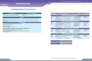 FORMATIONS INTER-ENTREPRISES TERTIAIRE

COMMUNICATION
LA COMMUNICATION EN SITUATION DE CRISE
Population Cible

Démarche Pédagogique

Managers, Chargé de la communication, Responsables,
Maîtrises et agents d’encadrement dans l’entreprise

Apports théoriques et méthodologiques
etudes de cas

Objectifs
Etre en mesure d’identifier les premiers signes d’une crise et de mettre en place toutes les actions de communication
adaptées
Gérer les différentes étapes de la crise et créer un climat de confiance selon la population ciblée par les actions de
communication

PROGRAMME
Les particularitEs de la communication de crise
•	 la crise comme événement

Dates de
déroulement

Contacts

Animateurs

DIRECTION REGIONALE DU NORD OUEST I
21, 22
Mars
2013

Institut Spécialisé de Technologie Appliquée NTIC
Hay Riad
Rue Assandour BP 6332 - 10 100 Hay Riad Rabat
Tél. : 05 37 71 00 05

Fax : 05 37 71 52 49

Mme Nadia MAMDOUH
Tél. : 05 37 80 31 07/08
Fax : 05 37 80 31 09
mamdouhnadia@yahoo.fr

Mme Souad
BOUZIANI

DIRECTION REGIONALE DU NORD OUEST II
28, 29
Mars
2013

Typologie de crises 
•	 Typologie selon le secteur d’activité
Evaluer une crise et mettre en place une stratEgie de communication 
•	 Communication de crise et reconquête de son capital-image 
•	 Outils de la communication de crise
•	 Logistique : anticiper les aspects matériels et gérer les contraintes techniques
•	 Que faire après la crise ?

Sites de déroulement

Institut Spécialisé dans les Métiers de l’Offshoring
et les Nouvelles Technologies de l’Information
et de la Communication
Km 6, Route de Rabat - 90 000 Tanger (À coté de
Marjane)
Tél. : 05 39 38 08 71

Mr Mohammed KADIRI
Tél. : 05 39 34 13 15
Fax : 05 39 94 26 60
kadiri@ofppt.ma
medkadiri@yahoo.fr

Mr Noureddine
AL ACHARI
Mr Farès
Benomar

Fax : 05 39 38 08 71

DIRECTION REGIONALE DU CENTRE NORD
15, 16
Janvier
2013

Institut Spécialisé de Technologie Appliquée
Gestion Fès
Route Imouzzer km 4,5 BP 2428 - 30 000 Fès
Tél. : 05 35 60 15 75

Fax : 05 35 74 81 99

Mr Mohamed BENKHALTI
Tél : 05 35 60 70 07
Fax : 05 35 60 39 97
benkhalti.m@gmail.com

Mr Abdelmounim
MANSOURI

DIRECTION REGIONALE DU CENTRE SUD
15, 16
Mai
2013

Institut Spécialisé de Technologie Appliquée Gestion
Meknès
Bd Lahboul, Bab Tizimi Sghir Meknès
Tél. : 05 35 53 35 91

Fax : 05 35 53 35 91

Durée de Formation

Mr Mohamed
BOUDIS

2 jours

Prix Forfaitaire*

Mr Rachid MAMAN
Tél. : 05 35 51 33 52
Fax : 05 35 61 02 04
mamane.rachid@gmail.com

2000,00 DHS /Participant

* Les prix forfaitaires sont HT incluant pause café, déjeuner et documentation

62

63

 