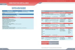 FORMATIONS INTER-ENTREPRISES INDUSTRIELLES

Construction MEtallique
SOUDAGE A L’ARC ELECTRIQUE
AVEC ELECTRODES ENROBEES
Population Cible

Démarche Pédagogique

Professionnels, Soudeurs désireux d’améliorer leurs
compétences ou toute personne ayant suivi un cours
d’initiation

Apport théorique et exercices pratiques

Dates de
déroulement

Sites de déroulement

Contacts

Animateurs

DIRECTION REGIONALE DU GRAND CASABLANCA
Objectifs

Maîtriser les techniques de réglage des postes de soudage
Réaliser des soudures étanches sur tôles et tubes
Appliquer les modes opératoires de soudage

Du 08 au 12
Avril
2013

Institut des Métiers de Soudure
Mr Rachid FOUNOUNE
50, Rue Caporal Driss Chbakou Ain Bordja Casablanca Tél. : 05 22 61 93 33/
	
05 22 60 33 48
Fax : 05 22 60 39 65
r.founoune@gmail.com
Tél. : 05 22 62 40 48
Fax : 05 22 62 40 48

Du 04 au 08
Mars
2013

Institut Spécialisé de Technologie Appliquée Tanger
Free Zone
Ilot 104 Lot N°1 Tanger Free Zone, Route de Rabat Tanger

PROGRAMME
FORMATION TECHNIQUE
•	 Principe et domaine d’emploi du procédé
•	 Appareils de soudage, schéma d’une installation
•	 Mise en œuvre du procédé, exécution des soudures
•	 Présentation de différentes sortes d‘électrode
•	 Préparation des bords à souder
•	 Paramètres de soudage
•	 Défauts de soudures : causes et remèdes
•	 Moyens de contrôle : visuel, contrôle destructif, contrôle non destructif
•	 Hygiène et sécurité en soudage
FORMATION PRATIQUE
•	 Présentation du matériel
•	 Réalisations des dépôts de cordons de soudure
•	 Types d’assemblage: bout à bout, en angle intérieur, en angle extérieur, par recouvrement, ...
•	 Test d’évaluation des connaissances acquises

Mr Hassan
FADDANI

DIRECTION REGIONALE DU NORD OUEST II

Tél. : 05 39 39 44 58

Fax : 05 39 39 44 58

Mr Mohammed KADIRI
Tél. : 05 39 34 13 15
Fax : 05 39 94 26 60
kadiri@ofppt.ma
medkadiri@yahoo.fr

Mr Said
AIT AGNOU
Mr Mohammed
ZAIDANE

DIRECTION REGIONALE DE L’ORIENTAL
Du 18 au 22
Mai
2013

Institut Spécialisé de Technologie Appliquée Sidi
Mâafa Oujda
Bd Mohammed VI Hay El Qods BP 364 - 60 000 Oujda
Tél. : 05 36 50 02 26

Fax :05 36 50 03 56

Mr Omar AQAMOUR
Tél. : 05 36 68 74 61
Fax : 05 36 68 74 87
omaraqamour@yahoo.fr

Mr Ali
MADAHI

DIRECTION REGIONALE DU TENSIFT ATLANTIQUE
Du 18 au 22
Mars
2013

Centre de Qualification Professionnelle El Jadida
Bd Al Massira BP 124 -24 000 El Jadida

Du 08 au 12
Avril
2013
Du 21 au 25
Mai
2013

Abdellatif AZZAOUI
Tél. : 05 24 34 41
Fax : 05 24 34 60 80
azzaoui_scre@yahoo.fr

Mr Mohamed
JAOULA
Mr Mohamed
LAGHI
Mr Hassan
CHIAT

Tél. : 05 23 34 27 89

Fax :05 23 34 02 51

DIRECTION REGIONALE DES PROVINCES DU SUD
Du 21 au 25
Novembre
2013

Institut Spécialisé de Technologie Appliquée Laâyoune Mme Mina ARIRI
Place Oum Essad BP 445 - 70 000 Laâyoune
Tél. : 05 28 99 18 34
Fax : 05 28 99 18 42
mina_ariri@yahoo.fr
Tél. : 05 82 99 39 77
Fax : 05 82 99 39 77

Durée de Formation

5 jours

Prix Forfaitaire*

Mr Khalid
RAADANE

4000,00 DHS /Participant

* Les prix forfaitaires sont HT incluant pause café, déjeuner et documentation

124

125

 