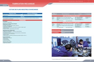 FORMATIONS INTER-ENTREPRISES INDUSTRIELLES

FABRICATION MECANIQUE
LECTURE DES PLANS INDUSTRIELS EN MECANIQUE
Population Cible

Démarche Pédagogique

Mécaniciens, Préparateurs, Documentalistes, Opérateurs
machines outils

Apport théorique et exercices pratiques

Objectifs
Lire et interpréter un plan d’une pièce mécanique ou chaudronnerie, en particulier les états de surfaces, tolérance,
représentation des assemblages

Dates de
déroulement

PROGRAMME

REPRESENTATIONS NORMALISEES
•	 Projections en perspective : cavalière et axonométrique
•	 Référence horizontale
•	 Les cotations en x.y.z, géométries dimensionnelles et fonctionnelles
•	 Tolérances de formes et positions
•	 Etats de surface
•	 Représentation normalisée des éléments de fixation (visserie, rivets ...)

Contacts

Animateurs

DIRECTION REGIONALE DU NORD OUEST I
14, 15
Février
2013

Institut Spécialisé de Technologie Appliquée I
Maamora
Avenue Erriada, Nouvelle Médina BP 580 - 14 000
Kénitra
Tél. : 05 37 53 26 68

LES NORMES
•	 Définition et organisation
DEMARCHE DE CONCEPTION DE PRODUIT
•	 Présentation d’un plan
•	 Formats, cartouches, types de traits, hachures
•	 Projections orthogonales
•	 Disposition des différentes vues (système européen et anglo-saxon)
•	 Vues extérieures
•	 Coupes, sections, représentations particulières

Sites de déroulement

Mme Nadia MAMDOUH
Tél. : 05 37 80 31 07/08
Fax : 05 37 80 31 09
mamdouhnadia@yahoo.fr

Mr Mohammed
LAMJIDI

Fax : 05 37 53 26 68

DIRECTION REGIONALE DU NORD OUEST II
09, 10
Octobre
2013

Institut Spécialisé de Technologie Appliquée Tanger
Free Zone
Ilot 104 Lot N°1 Tanger Free Zone, Route de Rabat Tanger
Tél. : 05 39 39 44 58

Fax : 05 39 39 44 58

Durée de Formation

Mr Abdelhak
KHETTAB
Mr Fouad
EL HACHIMI

2 jours

Prix Forfaitaire*

Mr Mohammed KADIRI
Tél. : 05 39 34 13 15
Fax : 05 39 94 26 60
kadiri@ofppt.ma
medkadiri@yahoo.fr

2000,00 DHS /Participant

PLAN DE DEFINITION
•	 Référencement des plans
•	 Nomenclature
•	 Lecture de plans
•	 Recherche de pièces
TRAVAUX D’APPLICATION
•	 A partir des schémas

* Les prix forfaitaires sont HT incluant pause café, déjeuner et documentation

130

131

 