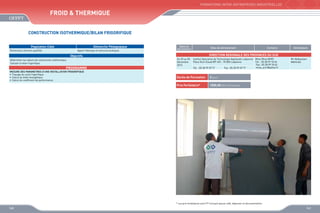 FORMATIONS INTER-ENTREPRISES INDUSTRIELLES

Froid  Thermique
CONSTRUCTION ISOTHERMIQUE/BILAN FRIGORIFIQUE
Population Cible

Démarche Pédagogique

Techniciens, Ouvriers qualifiés

Apport théorique et exercices pratiques

Objectifs
Déterminer les valeurs de construction isothermique
Calculer le bilan frigorifique

PROGRAMME
MESURE DES PARAMETRES D’UNE INSTALLATION FRIGORIFIQUE
•	 Traçage du cycle frigorifique
•	 Calcul du bilan énergétique
•	 Calcul du coefficient de performance

Dates de
déroulement

Sites de déroulement

Contacts

Animateurs

DIRECTION REGIONALE DES PROVINCES DU SUD
Du 03 au 05
Décembre
2013

Institut Spécialisé de Technologie Appliquée Laâyoune Mme Mina ARIRI
Place Oum Essad BP 445 - 70 000 Laâyoune
Tél. : 05 28 99 18 34
Fax : 05 28 99 18 42
mina_ariri@yahoo.fr
Tél. : 05 28 99 39 77
Fax : 05 28 99 39 77

Durée de Formation

3 jours

Prix Forfaitaire*

Mr Abdesslam
MAHLAQ

1500,00 DHS /Participant

* Les prix forfaitaires sont HT incluant pause café, déjeuner et documentation

140

141

 