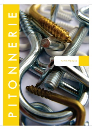 PITONNERIEPITONNERIE
PETIT MODELE
 