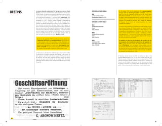 6968
Le 18 octobre 1941 en fin d’après-midi, le « convoi exception-
nel pour Juifs » (« Sonderzug für Juden ») n° Da 3, avec à son
bord 514 Juifs du Luxembourg et des environs de Trèves, atteint
L i t z m a n n s t a d t . Leur arrivée est décrite dans la « Chronique
du ghetto » tenue quotidiennement par un comité de rédaction. Les
Luxembourgeois ont emporté avec eux d‘importantes provisions de
nourriture, de cigarettes et de tabac, et ils portent des vêtements
fort élégants. Ils sont étonnés de l’insalubrité générale et ont peur
d’attraper des maladies.
En l’espace de six semaines, la population du ghetto croît de 20.000
âmes venues d’Europe de l’Ouest, portant son total à 145.000.
Cette augmentation brutale, combinée à un hiver précoce, a des
conséquences catastrophiques sur l’économie de la ville. Les nou-
veaux arrivants vendent tout leur superflu – cosmétiques, montres,
sous-vêtements etc. – pour pouvoir s’acheter des habits chauds et
constituer des réserves. Le pain augmente ainsi de 10%, le beurre
de 25% et les bas de laine de 40%.
Le quotidien est rythmé par des épidémies, des suicides, des vols
et escroqueries, des incendies et accidents dans les logements vé-
tustes. A partir de janvier 1942, des milliers d’habitants sont con-
duits à C h e l m n o où ils sont gazés. Hormis quelques rares cas
de personnes déportées dans d’autres camps de concentration ou
de travail qu’elles survivront peut-être, la quasi-totalité des Juifs origi-
naires d’Europe occidentale sont exterminés avant que ne débutent
les transports vers Auschwitz en 1944.
Si les époux sont en mesure de confier une adresse sur place à leurs
proches (Blattbindergasse 14/15), leur trace se perd au fil des mois.
Selon les sources, Girsch aurait peut-être survécu jusqu’en mars 1943,
puisque de maigres subsides lui étaient envoyés par un comité de se-
cours; le nom de Sophie se retrouve sur une liste de personnes arrivées
et gazées à Auschwitz le 7 octobre 1943, liste découverte en 1952
par le « Service International de Recherches » basé à Bad Arolsen.
Fotos Seite 68 | Photos Page 68
Bild1
„Confiserie de la Place du Marché“
Geschäftseröffnung (Tageblatt 26.4.1937)
Fotos Seite 69 | Photos Page 69
Bild-1
Vermögenserklärung Aronow-Hertz
Anhang
(ANLux : FD-083-76)
Bild-2
Déclaration de fortune Aronow-Hertz
Annexe
(ANLux : FD-083-76)
Bild-3
Carte de secours ESRA
Aronow Gerson et Sophie de Medernach
(ANLux : FD-083-68)
Nr 1
Nr 2
Nr 3
Destins L e m a r c h a n d a m b u l a n t d ’ o r i g i n e r u s s e Girsch
Aronow est arrivé au Grand-Duché en 1926. A la Police des étrangers
d’Esch/Alzette, il a déclaré avoir passé les dernières années en France,
« parce que le régime communiste bolchevique [en Union soviétique]
ne lui inspirait pas confiance ». Il s’est marié avec Sophie Hertz, issue
d’une famille commerçante aisée et bien intégrée dans la société luxem-
bourgeoise. En 1937, Girsch et Sophie s’installent à Differdange et
ouvrent la « Confiserie du Marché » au n° 42 de l’actuelle rue J.-F.
Kennedy. Les affaires marchent bien et Girsch n’a aucun problème pour
faire renouveler son autorisation de séjour. Quand éclate la guerre, les
époux s’enfuient en France. Ne disposant pas des liquidités nécessaires
pour survivre en exil, ils choisissent de retourner au pays fin juin, après
l’Armistice franco-allemand. Rentrés à Differdange, ils doivent constater
que leur magasin et leur habitation ont été détruits par les bombarde-
ments de l’artillerie française des 10 et 11 mai. Lippmann Hertz, le
père de Sophie, les recueille chez lui à M e d e r n a c h .
Dès le mois de septembre 1940, les Juifs sont tenus de remplir une
« Déclaration de fortune » (« Vermögenserklärung »). Imposée par
l’ « Administration civile » (« Zivilverwaltung »), cette déclaration con-
stitue le prélude à la spoliation de leurs biens. Les marchands et ent-
repreneurs sont dépossédés l‘un après l‘autre, leurs magasins « ary-
anisés » ou liquidés. Or, bijoux, actions au porteur seront confisqués,
les comptes en banque gelés et gérés par l’administration nazie.
La déclaration du 20 décembre 1940 des époux Aronow-Hertz reflète
la précarité de la situation matérielle dans laquelle ils se trouvent. Le
père Lippmann ayant été spolié de son magasin d’articles coloniaux et
de mercerie, les jeunes gens cherchent du travail auprès des agricul-
teurs du coin pour nourrir la famille. Le 16 octobre 1941, ils doivent
embarquer dans le premier convoi de déportation de Juifs depuis Luxem-
bourg-ville.
Nr 1
 