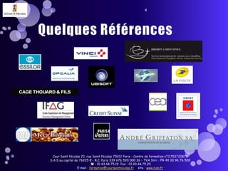 Quelques Références4CAGE THOUARD & FILSCour Saint Nicolas 20, rue Saint Nicolas 75012 Paris - Centre de formation n°11753720875  S.A.S au capital de 76225 € - R.C. Paris 339 676 520 000 36 – TVA Intr : FR 49 33 96 76 520 : 01.43.44.75.19  Fax : 01.43.44.75.20E-mail : formation@coursaintnicolas.fr    site : www.lcsn.fr 