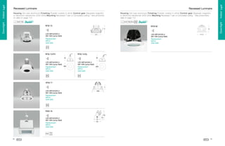 Housing Die-cast aluminium Finishing Powder coated in white Control gear Separate magnetic
or electronic transformer 220V 50Hz Mounting Recessed T-bar or Concealed ceiling * See photometric
data on page 172

RFM 80
R
q

p

i

U

T

S

RFM 74/SL
D

C
H
E

C

LED-MR16/GX5.3
6W 10W (Lamp Watt)
Replacement
MR16
35W 50W

F

P

G
G

I

LED-MR16/GX5.3
6W 10W (Lamp Watt)
Replacement
MR16
35W 50W

q

r

Q

LED-MR16/GX5.3
6W 10W (Lamp Watt)
Replacement
MR16
35W 50W

Replacement
MR16
35W 50W

RFM 74/PH

g

s

LED-MR16/GX5.3
6W 10W (Lamp Watt)

h

t

r

RFM 70

s

Housing Die-cast aluminium Finishing Powder coated in white Control gear Separate magnetic
or electronic transformer 220V 50Hz Mounting Recessed T-bar or Concealed ceiling * See photometric data on page 172

RFM 77
W

V
`

Y

LED-MR16/GX5.3
6W 10W (Lamp Watt)
Replacement
MR16
35W 50W

X

RSM 76
b

a
e

d
c

f

42

c

LED-MR16/GX5.3
6W 10W (Lamp Watt)
Replacement
MR16
35W 50W

43

Downlight . Indoor Light

Recessed Luminaire

t

Downlight . Indoor Light

Recessed Luminaire

 