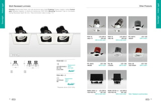 RFM 79
ø88x113

LED-MR16
6W10W
MR16 35W 50W*

RAM 79
ø88x138

LED-MR16
6W10W
MR16 35W 50W*

LED 13W
MR16 50W*

RAL 88
ø100x84

LED 13W
MR16 50W*

RFL 88/PH
ø86x83

LED 13W
MR16 50W*

RSAL 88
100x100x84

LED 13W
MR16 50W*

RSAM 90D-1, 2
RFL 88/SL
ø86x88

å

ä

ã

LED-MR16/GX5.3
6W 10W
(Lamp Watt)

Replacement
MR16
35W 50W

Ü

Û
Ù

ß

ß

Ù

Ú

Ø

Þ

RSAL 90D-1, 2
Replacement
MR16
50W
â

á

à

LED Module
9W

*Separate driver 220V 50Hz
RSAM 103/W-1,2 LED-MR16
100x100x130
6W 10W
MR16 35W 50W*

54

RSAM 103T/W-1,2 LED-MR16
100x100x130
6W 10W
MR16 35W 50W*

*Note : Replaced coventional lamp

55

Downlight . Indoor Light

Housing Painted steel frame, die-cast aluminium lamp head Finishing Powder coated in white Control
gear Separate magnetic or electronic transformer 220V 50Hz Mounting Recessed T-bar or Concealed
ceiling (Recessed depth 90 mm.) *See photometric data on page 172

Ý

Downlight . Indoor Light

Other Products

Multi-Recessed Luminaire

 