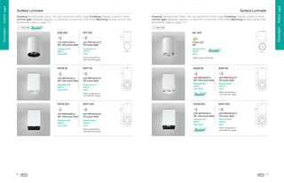 Housing Painted steel frame, die-cast aluminium lamp cover Finishing Powder coated in white
Control gear Separate magnetic or electronic transformer 220V 50Hz Mounting Surface ceiling *See
photometric data on page 172

Housing Painted steel frame, die-cast aluminium lamp cover Finishing Powder coated in white
Control gear Separate magnetic or electronic transformer 220V 50Hz Mounting Surface ceiling *See
photometric data on page 172

SFP 95D

LED-PAR16/GU10*
7W (Lamp Watt)

Power LED*
9W

Replacement
MR16
35W 50W

Replacement
PAR16
35W

Replacement
MR16
50W

q
‘
‡



‰

t

p

s

r

LED-PAR16/GU10*
7W (Lamp Watt)
Replacement
PAR16
35W

w

u

u

u

u
„

ƒ

v

v
u

u

‚

*Direct connection to
220-240V AC supply

u

Replacement
MR16
35W 50W

u

LED-MR16/GX5.3
6W 10W (Lamp Watt)

v

Replacement
PAR16
35W

SSAP 95
v

SSAM 95

w

LED-PAR16/GU10*
7W (Lamp Watt)

Replacement
MR16
35W 50W

*Built-in driver 220V 50Hz

SSFP 95

LED-MR16/GX5.3
6W 10W (Lamp Watt)

ˆ

i

SSFM 95

ˆ

p

…

*Direct connection to
220-240V AC supply

…

*Direct connection to
220-240V AC supply

SSAP 95D

LED-PAR16/GU10*
7W (Lamp Watt)

Replacement
PAR16
35W

Replacement
MR16
35W 50W

Replacement
PAR16
35W

y

x

x
x

„

ƒ

€

x

y
x

‚

*Direct connection to
220-240V AC supply

x



Replacement
MR16
35W 50W

x

LED-MR16/GX5.3
6W 10W (Lamp Watt)

LED-MR16/GX5.3
6W 10W (Lamp Watt)

x

LED-PAR16/GU10*
7W (Lamp Watt)

SSFP 95D

€

SSAM 95D

SSFM 95D



‚

LED-MR16/GX5.3
6W 10W (Lamp Watt)

SAL 82D
†

ƒ

SFM 95D

76

Downlight . Indoor Light

Surface Luminaire

„

Downlight . Indoor Light

Surface Luminaire

*Direct connection to
220-240V AC supply

77

 