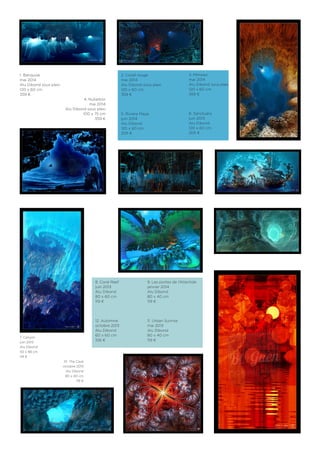 7. Canyon
juin 2013
Alu Dibond
50 x 88 cm
119 €
10. The Cave
octobre 2013
Alu Dibond
80 x 40 cm
119 €
1. Banquise
mai 2014
Alu Dibond sous plexi
120 x 60 cm
359 €
4. Nullarbor
mai 2014
Alu Dibond sous plexi
100 x 75 cm
359 €
2. Corail rouge
mai 2014
Alu Dibond sous plexi
120 x 60 cm
359 €
5. Riviera Maya
juin 2014
Alu Dibond
120 x 60 cm
205 €
3. Mimoso
mai 2014
Alu Dibond sous plexi
120 x 60 cm
359 €
6. Sanctuary
juin 2013
Alu Dibond
120 x 60 cm
205 €
8. Coral Reef
juin 2013
Alu Dibond
80 x 60 cm
119 €
12. Automne
octobre 2013
Alu Dibond
60 x 60 cm
106 €
9. Les portes de l’Atlantide
janvier 2014
Alu Dibond
80 x 40 cm
119 €
11. Urban Sunrise
mai 2013
Alu Dibond
80 x 40 cm
119 €
 