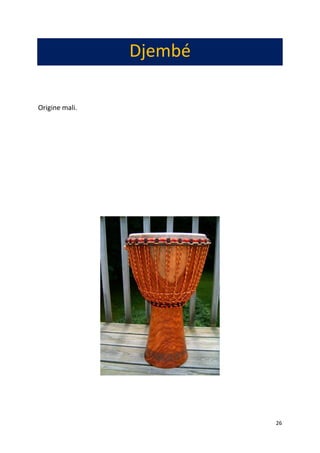 26
Djembé
Origine mali.
 