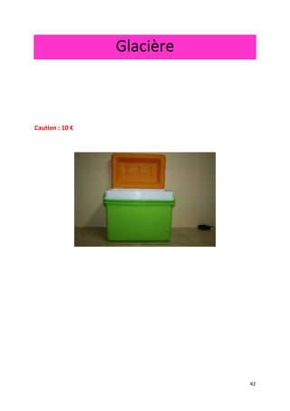 42
Glacière
Caution : 10 €
 
