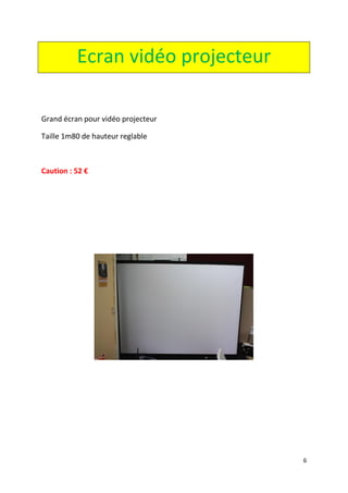 6
Ecran vidéo projecteur
Grand écran pour vidéo projecteur
Taille 1m80 de hauteur reglable
Caution : 52 €
 
