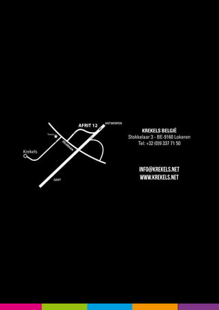 KREKELS BELGIË
Stokkelaar 3 - BE-9160 Lokeren
Tel: +32 (0)9 337 71 50
INFO@krekels.net
www.krekels.net
 