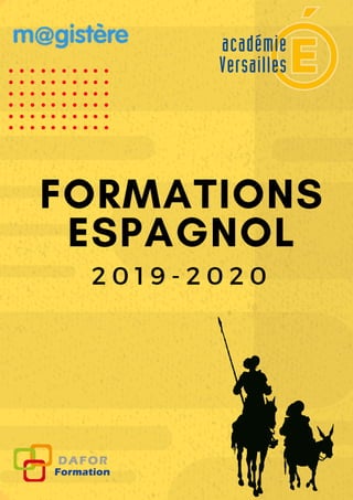 FORMATIONS
ESPAGNOL
2 0 1 9 - 2 0 2 0
 