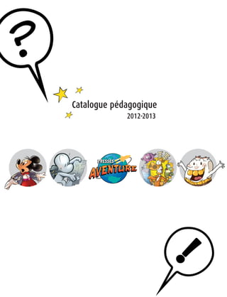 Catalogue pédagogique
             2012-2013
 