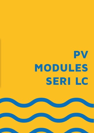 PV
MODULES
SERI LC
 