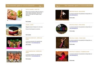 Pour commander, appeler le +212.6.18.88.69.05 Page 11
PATE DE CANARD / DUCK LEGPATE DE CANARD / DUCK LEGPATE DE CANARD / DUCK LEGPATE DE CANARD / DUCK LEG
Découvrez les types de pâté de canard au
poivre, épicés, amandes…Discover the
types of duck pâté with pepper, spicy,
almonds...
CAVIAR / CAVIARCAVIAR / CAVIARCAVIAR / CAVIARCAVIAR / CAVIAR
Dégustez toute la finesse d’un met rare.
Enjoy all the finesse of a rare dish.
SPECTACLE BREZILIEN / BREZILIANSPECTACLE BREZILIEN / BREZILIANSPECTACLE BREZILIEN / BREZILIANSPECTACLE BREZILIEN / BREZILIAN
SHOWSHOWSHOWSHOW
Le service production de spectacle est
disponible sur www.lebouquet.ma
DAKKA MARRAKCHIA / MOROCCANDAKKA MARRAKCHIA / MOROCCANDAKKA MARRAKCHIA / MOROCCANDAKKA MARRAKCHIA / MOROCCAN
SHOWSHOWSHOWSHOW
Le service production de spectacle est
disponible sur www.lebouquet.ma
Prix: Sur devis
Prix: Sur devis
Prix: Sur devis
Prix: Sur devis
Pour commander, appeler le +212.6.18.88.69.05Page 12
SPECTACLE FLAMENCO / FLAMENCO SHOWSPECTACLE FLAMENCO / FLAMENCO SHOWSPECTACLE FLAMENCO / FLAMENCO SHOWSPECTACLE FLAMENCO / FLAMENCO SHOW
Le service production de spectacle est disponible sur
www.lebouquet.ma
SPECTACLE DISCO / DISCO SHOWSPECTACLE DISCO / DISCO SHOWSPECTACLE DISCO / DISCO SHOWSPECTACLE DISCO / DISCO SHOW
Le service production de spectacle est disponible sur
www.lebouquet.ma
SPECTACLE SALSA / SALSA SHOWSPECTACLE SALSA / SALSA SHOWSPECTACLE SALSA / SALSA SHOWSPECTACLE SALSA / SALSA SHOW
Le service production de spectacle est disponible sur
www.lebouquet.ma
SPECTACLE TANGO / TANGO SHOWSPECTACLE TANGO / TANGO SHOWSPECTACLE TANGO / TANGO SHOWSPECTACLE TANGO / TANGO SHOW
Le service production de spectacle est disponible sur
www.lebouquet.ma
Prix: Sur devis
Prix: Sur devis
Prix: Sur devis
Prix Sur devis
 