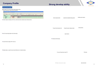 Company Profile
Strong develop ability
Board design: ECAD design platform-Mentor,Network design
constraint Netclass(set network width and distance)
shematic diagram interdesign with PCB to a perfect extent with complete serious checking function
Power module design platform-heat model design
Heat model IGBT Dynamic
calculation Junction Temperature
Power Electronics design-IGBT Pulse Test
software design：powerful function:Simulink-MotorConrol simulation platform：
KDE
Strong develop ability BEST-POWER
Advanced Instruments and Equipments
thermal imaging system programming integrated testing system
PM3000 power analyzer
Programming temperature box Programming high voltage insulator
signal generator
signal analyzer
Professional EMC& safety
AC source Surge Noise coupler EFT ESD tester
8KV high voltage probe systems safty instruments
3 4
 