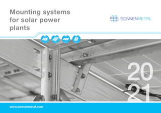 www.sonnenmetal.com
Mounting systems
for solar power
plants
SM-ST3H
SM-ST5H
SM-ST6H
SM-ST2V1
SM-ST1V1
SM-ST3H
SM-ST5H
SM-ST6H
SM-ST2V1
SM-ST1V1
SM-ST3H
SM-ST5H
SM-ST6H
SM-ST2V1
SM-ST1V1
SM-ST3H
SM-ST5H
SM-ST6H
SM-ST2V1
SM-ST1V1
20
21
 