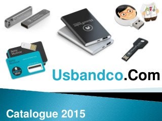 Catalogue 2015
Usbandco.Com
 