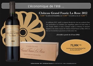 Château Grand Faurie La Rose 2012
72,00€TTC
le carton de 6 bouteilles (soit 12,00€TTC
la bouteille au lieu de 14,25€TTC
)
L’économique de l’été ...
Le millésime 2012 tardif et exigeant dévoile des vins aux couleurs d’une
rare profondeur où s’exhalent une magnifique palette de fruits mûrs et
une bouche fraîche et suave. L'attaque souple et charnue, la structure
élégante et les tanins soyeux du Château Grand Faurie La Rose 2012 en
font un vin charmeur qui pourra se boire assez vite.
(Livrable à partir du 15 mai 2014)
72,00€ TTC
Le carton de 6 bouteilles de 75cl
Au lieu de 85,50€ TTC
Château Soutard - BP 4 - 33 330 Saint Emilion -Tél : 05 57 24 71 41 - e-mail: contact@soutard.com
 