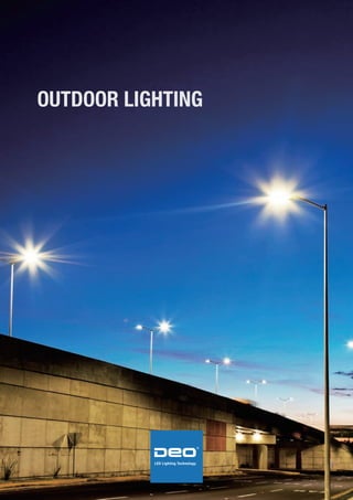 LED Lighting Technology
OUTDOOR LIGHTING
 