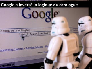 Google a inversé la logique du catalogue




http://www.flickr.com/photos/st3f4n/3951143570
 