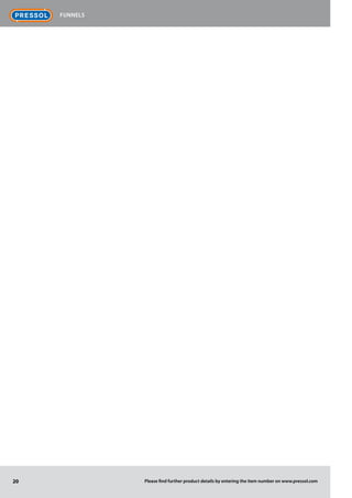 20
Funnels
Please find further product details by entering the item number on www.pressol.com
 