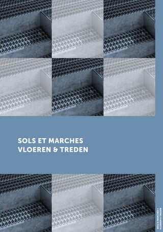 SOLS ET MARCHES
VLOEREN & TREDEN
SOLS&MARCHES∞
VLOEREN&TREDEN
 